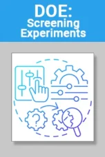 DOE: Screening Experiments training course image – Statistical Tools and Measurement Systems for Quality and Process Control