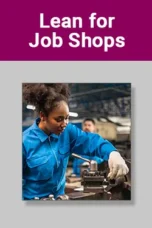 Lean for Job Shops Training course image – Lean Manufacturing and Continuous Improvement for Quality and Production Teams