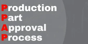 PPAP stands for Production Part Approval Process