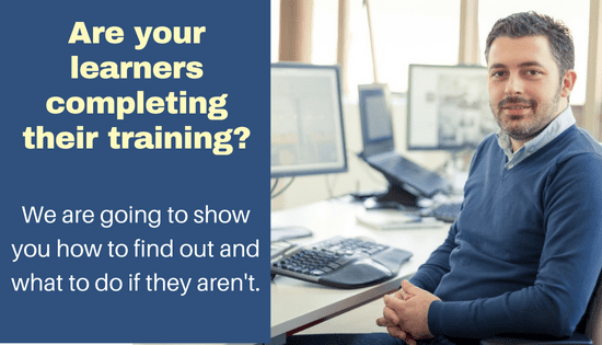 Are your learners completing their training?