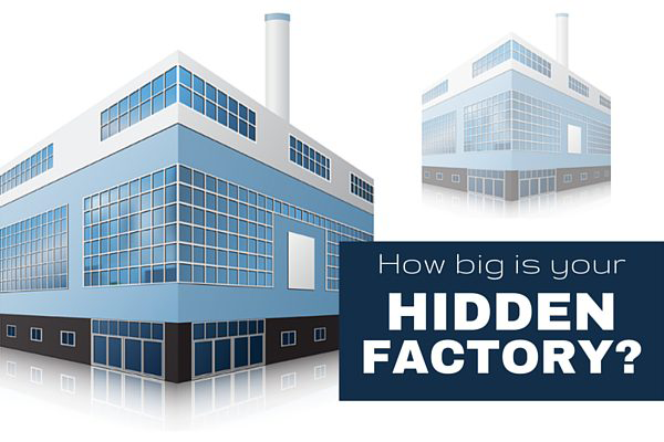 How big is your hidden factory?