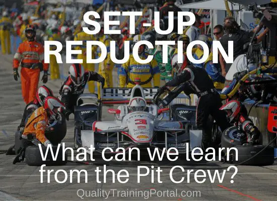 Set-Up Reduction: What we can learn from a Pit Crew.